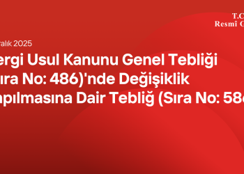 Vergi Usul Kanunu Genel Tebliği (Sıra No: 486)'nde Değişiklik Yapılmasına Dair Tebliğ (Sıra No: 586)