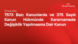 7573 Bazı Kanunlarda ve 375 Sayılı Kanun Hükmünde Kararnamede Değişiklik Yapılmasına Dair Kanun