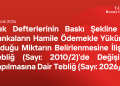 Çek Defterlerinin Baskı Şekline ve Bankaların Hamile Ödemekle Yükümlü Olduğu Miktarın Belirlenmesine İlişkin Tebliğ (Sayı: 2010/2)’de Değişiklik Yapılmasına Dair Tebliğ (Sayı: 2026/4)