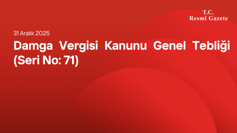 Damga Vergisi Kanunu Genel Tebliği (Seri No: 71)