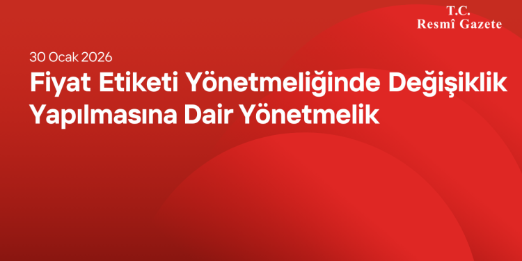 Fiyat Etiketi Yönetmeliğinde Değişiklik Yapılmasına Dair Yönetmelik
