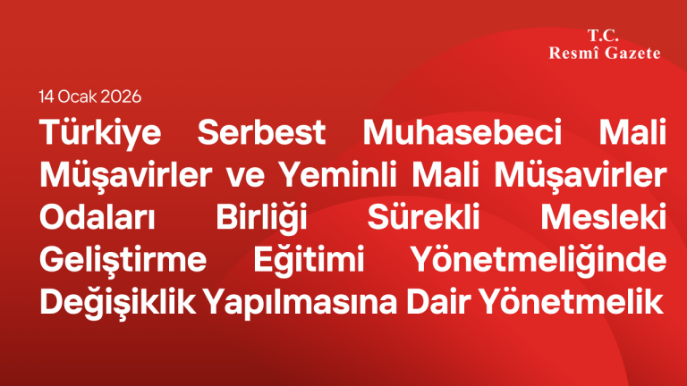 Türkiye SMMM ve YMM Odaları Birliği Sürekli Mesleki Geliştirme Eğitimi Yönetmeliğinde Değişiklik Yapılmasına Dair Yönetmelik