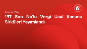 197 Sıra No'lu Vergi Usul Kanunu Sirküleri Yayımlandı