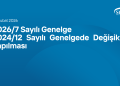 2026/7 Sayılı Genelge - 2024/12 Sayılı Genelgede Değişiklik Yapılması