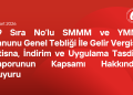 49 Sıra No’lu SMMM ve YMM Kanunu Genel Tebliği İle Gelir Vergisi İstisna, İndirim ve Uygulama Tasdik Raporunun Kapsamı Hakkında Duyuru