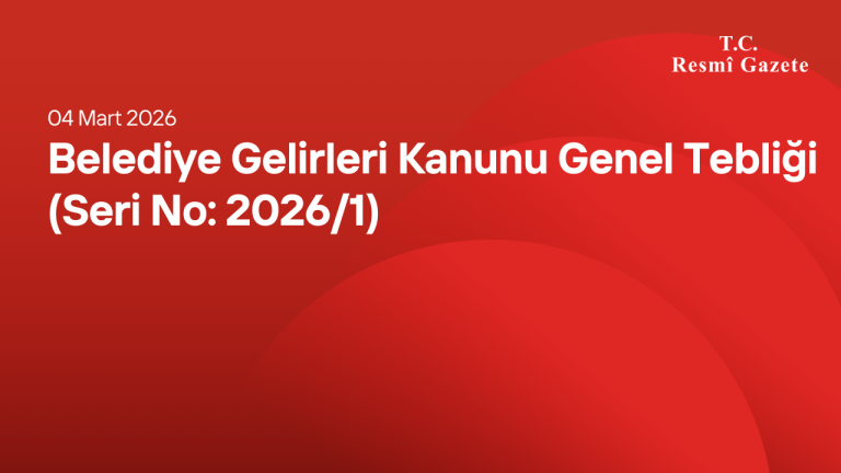Belediye Gelirleri Kanunu Genel Tebliği (Seri No: 2026/1)