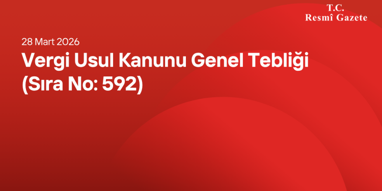 Vergi Usul Kanunu Genel Tebliği (Sıra No: 592)