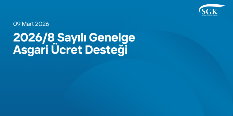 2026/8 Sayılı Genelge - Asgari Ücret Desteği