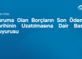 Kuruma Olan Borçların Son Ödeme Tarihinin Uzatılmasına Dair Basın Duyurusu