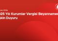 2025 Yılı Kurumlar Vergisi Beyannamesine İlişkin Duyuru