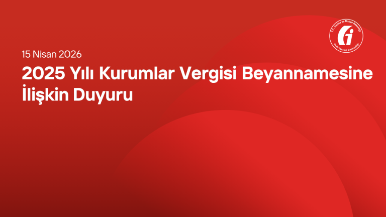 2025 Yılı Kurumlar Vergisi Beyannamesine İlişkin Duyuru