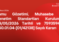 Kamu Gözetimi, Muhasebe ve Denetim Standartları Kurulunun 04/05/2026 Tarihli ve 75935942-050.01.04-[01/42138] Sayılı Kararı