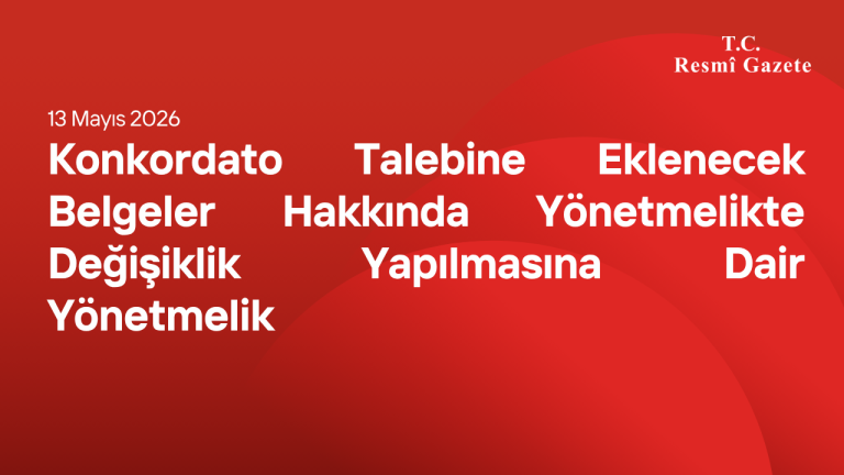 Konkordato Talebine Eklenecek Belgeler Hakkında Yönetmelikte Değişiklik Yapılmasına Dair Yönetmelik