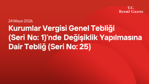Kurumlar Vergisi Genel Tebliği (Seri No: 1)’nde Değişiklik Yapılmasına Dair Tebliğ (Seri No: 25)