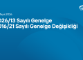 2026-13 Sayılı Genelge - 2016-21 Sayılı Genelge Değişikliği