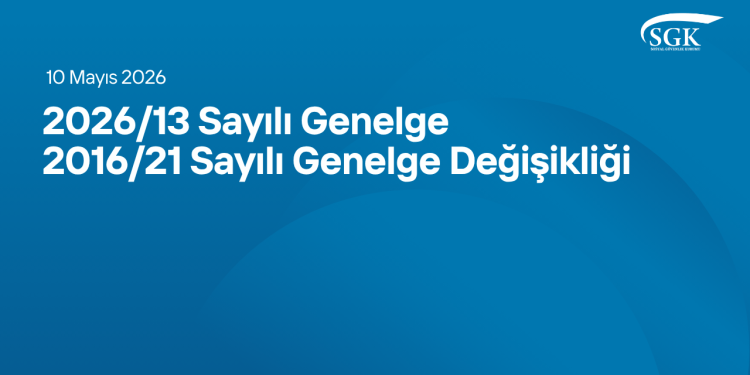 2026-13 Sayılı Genelge - 2016-21 Sayılı Genelge Değişikliği