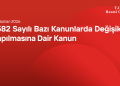 7582 Bazı Kanunlarda Değişiklik Yapılmasına Dair Kanun