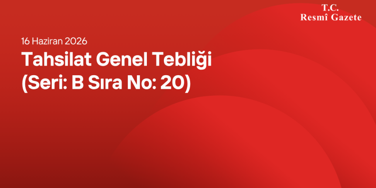 Tahsilat Genel Tebliği (Seri: B Sıra No: 20)