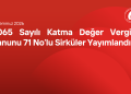 3065 Sayılı Katma Değer Vergisi Kanunu 71 No’lu Sirküler Yayımlandı