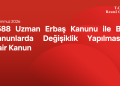 7588 Uzman Erbaş Kanunu ile Bazı Kanunlarda Değişiklik Yapılmasına Dair Kanun