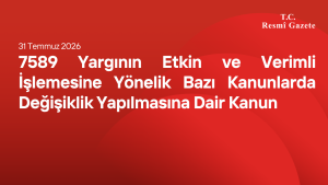 7589 Yargının Etkin ve Verimli İşlemesine Yönelik Bazı Kanunlarda Değişiklik Yapılmasına Dair Kanun