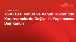 7590 Bazı Kanun ve Kanun Hükmünde Kararnamelerde Değişiklik Yapılmasına Dair Kanun