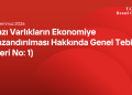 Bazı Varlıkların Ekonomiye Kazandırılması Hakkında Genel Tebliğ (Seri No: 1)