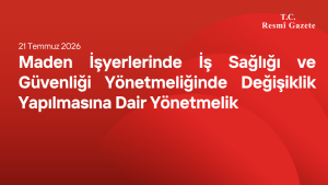Maden İşyerlerinde İş Sağlığı ve Güvenliği Yönetmeliğinde Değişiklik Yapılmasına Dair Yönetmelik