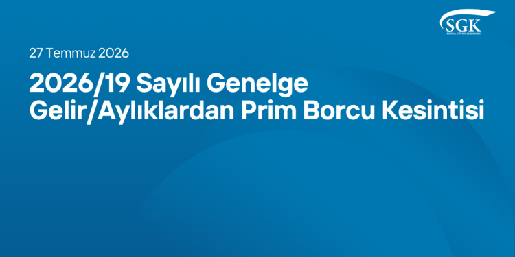 2026/19 Sayılı Genelge - Gelir/Aylıklardan Prim Borcu Kesintisi