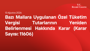 Bazı Mallara Uygulanan Özel Tüketim Vergisi Tutarlarının Yeniden Belirlenmesi Hakkında Karar (Karar Sayısı: 11606)