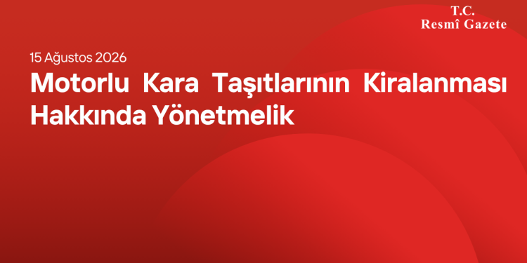 Motorlu Kara Taşıtlarının Kiralanması Hakkında Yönetmelik