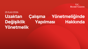 Uzaktan Çalışma Yönetmeliğinde Değişiklik Yapılması Hakkında Yönetmelik