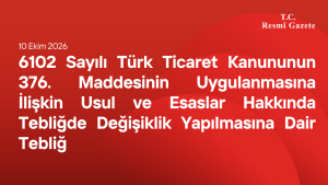 6102 Sayılı Türk Ticaret Kanununun 376 ncı Maddesinin Uygulanmasına İlişkin Usul ve Esaslar Hakkında Tebliğde Değişiklik Yapılmasına Dair Tebliğ