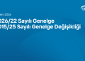2026/22 Sayılı Genelge - 2015/25 Sayılı Genelge Değişikliği