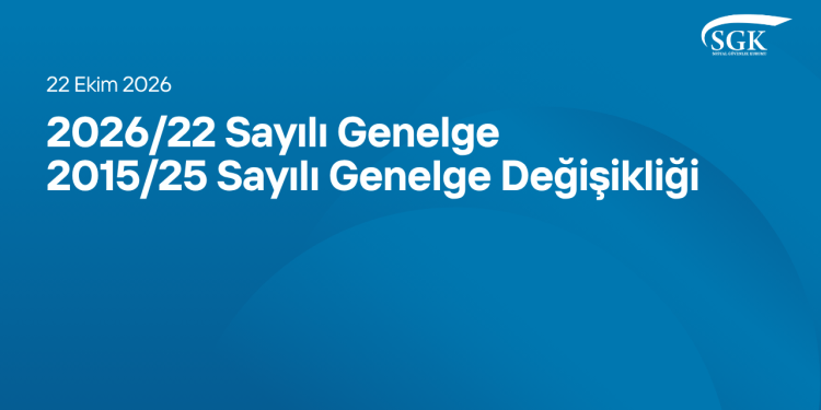 2026/22 Sayılı Genelge - 2015/25 Sayılı Genelge Değişikliği